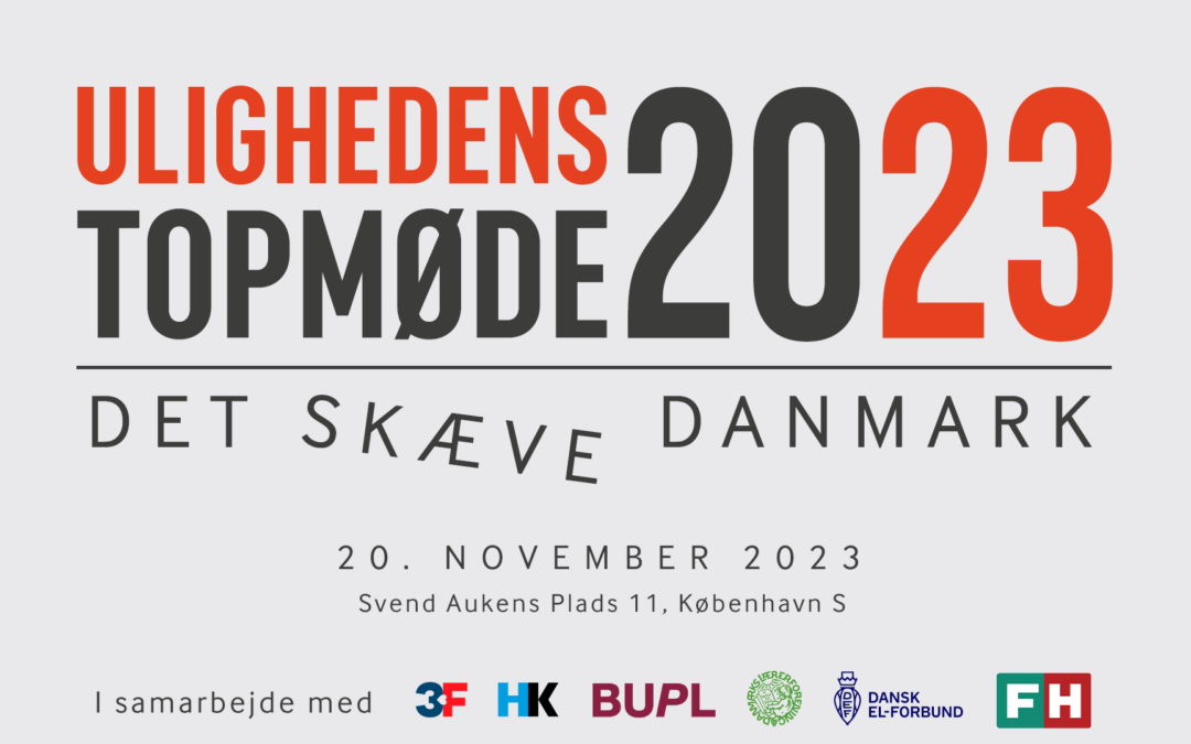 Ulighedens Topmøde 2023: Det Skæve Danmark